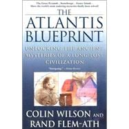 The Atlantis Blueprint Unlocking the Ancient Mysteries of a Long-Lost Civilization