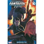 Ultimate Fantastic Four - Volume 10 Ghosts