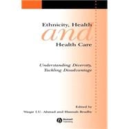 Ethnicity, Health and Health Care Understanding Diversity, Tackling Disadvantage