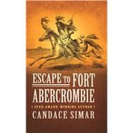 Escape to Fort Abercrombie