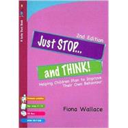 Just Stop... and Think! : Helping Children Plan to Improve Their Own Behaviour