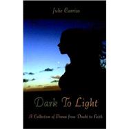 Dark to Light : A Collection of Poems from Doubt to Faith