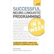 Neurolinguistic Programming in a Week Teach Yourself