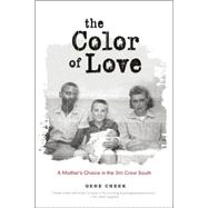 The Color of Love; A Mother's Choice in the Jim Crow South