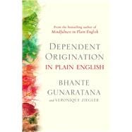 Dependent Origination in Plain English,9781614298984