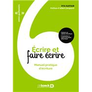 Écrire et faire écrire : Manuel pratique d'écriture