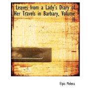 Leaves from a Lady's Diary of Her Travels in Barbary
