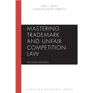 Mastering Trademark and Unfair Competition Law, Second Edition