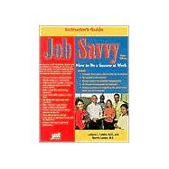 Job Savvy Instructor's Guide: How to Be a Success at Work