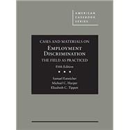 Cases and Materials on Employment Discrimination, the Field As Practiced