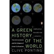 A New Green History of the World The Environment and the Collapse of Great Civilizations