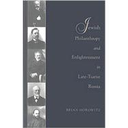 Jewish Philanthropy and Enlightenment in Late-tsarist Russia