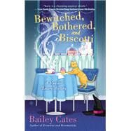 Bewitched, Bothered, and Biscotti : A Magical Bakery Mystery