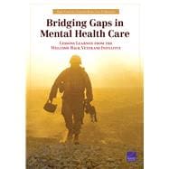 Bridging Gaps in Mental Health Care Lessons Learned from the Welcome Back Veterans Initiative