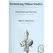 Rethinking Milton Studies