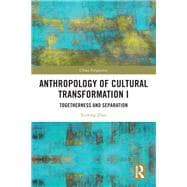 Anthropology of Cultural Transformation I