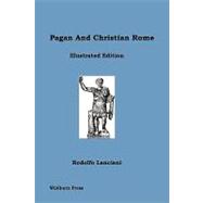 Pagan and Christian Rome Illustrated Edition