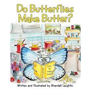 Do Butterflies Make Butter?