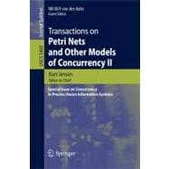 Transactions on Petri Nets and Other Models of Concurrency II: Special Issue on Concurrency In Process-Aware Information Systems