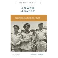 Anwar al-Sadat Transforming the Middle East
