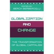 Globalization and Change The Transformation of Global Capitalism