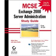 MCSE: Exchange 2000 Server Administration Study Guide : Exam 70-224