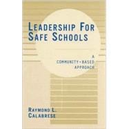 Leadership for Safe Schools A Community-Based Approach