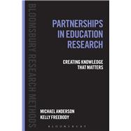 Partnerships in Education Research Creating Knowledge that Matters