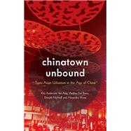 Chinatown Unbound Trans-Asian Urbanism in the Age of China