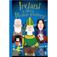 Ireland: A Very Peculiar History