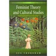 Feminist Theory and Cultural Studies Stories of Unsettled Relations