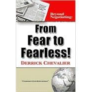 Beyond Negotiating : From Fear to Fearless