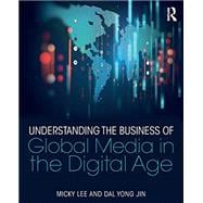 Understanding the Business of Global Media in the Digital Age
