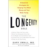The Longevity Bible 8 Essential Strategies for Keeping Your Mind Sharp and Your Body Young