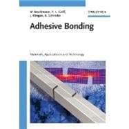 Adhesive Bonding Materials, Applications and Technology