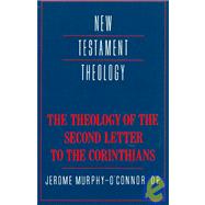 The Theology of the Second Letter to the Corinthians