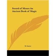 Sword of Moses an Ancient Book of Magic 1896
