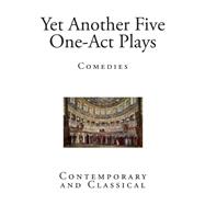 Yet Another Five One-act Plays: Comedies
