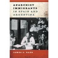 Anarchist Immigrants in Spain and Argentina