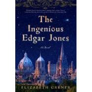 Ingenious Edgar Jones : A Novel
