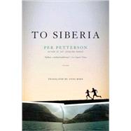 To Siberia A Novel