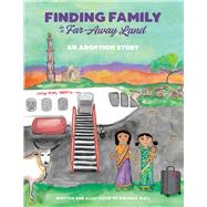 Finding Family in a Far-Away Land An Adoption Story