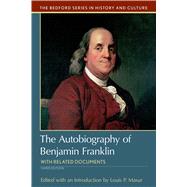 The Autobiography of Benjamin Franklin with Related Documents