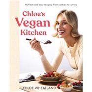 Chloe's Vegan Kitchen 90 fresh and easy recipes, from cookies to curries
