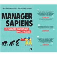 Manager Sapiens - Le manager magnifique du XXIe siècle