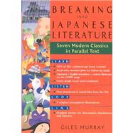 Breaking into Japanese Literature Seven Modern Classics in Parallel Text,9784770028990