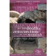 Faith Lessons on the Death and Resurrection of the Messiah Vol. 4 : The Bible's Timeless Call to Impact Culture