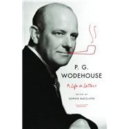 P. G. Wodehouse: A Life in Letters