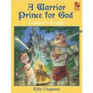 A Warrior Prince for God Curriculum Leader's Guide