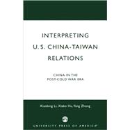 Interpreting U.S.-China-Taiwan Relations China in the Post-Cold War Era